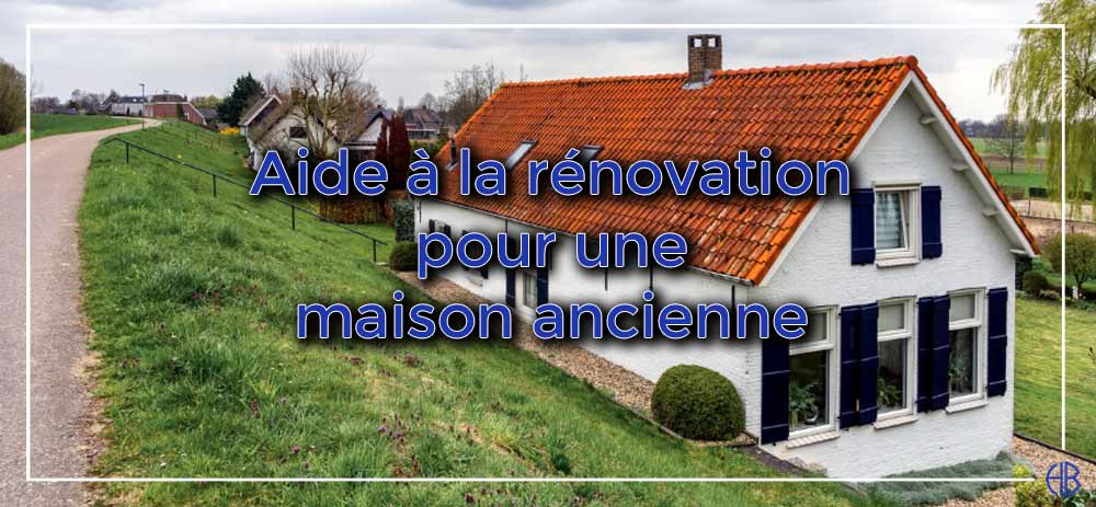 Quelles aides pour renover maison ancienne ? découvrez toutes les aides disponibles pour la rénovation de votre maison : subventions, crédits d